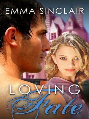 Loving Fate by Emma Sinclair · OverDrive: Free ebooks, audiobooks